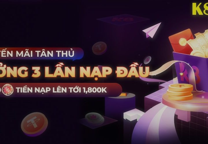 Khuyến Mãi Tân Thủ – Siêu Thưởng 3 Lần Nạp Đầu